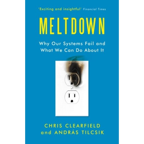 Meltdown: Why Our Systems Fail and What We Can Do About It