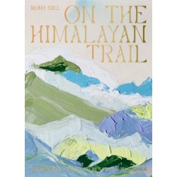 On the Himalayan Trail: Recipes and Stories from Kashmir to Ladakh