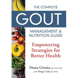 The Complete Gout Management and Nutrition Guide: Empowering Strategies for Better Health