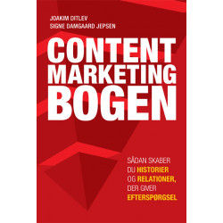 Content Marketing Bogen: Sådan skaber du historier og relationer, der giver efterspørgsel