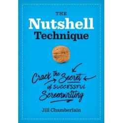The Nutshell Technique: Crack the Secret of Successful Screenwriting
