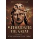 Mithridates the Great: Rome's Indomitable Enemy