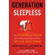 Generation Sleepless: Why Tweens and Teens Aren't Sleeping Enough and How We Can Help Them