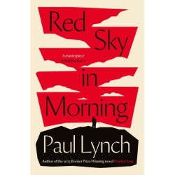 Red Sky in Morning: author of the 2023 Booker Prize-Winning novel Prophet Song