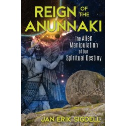 Reign of the Anunnaki: The Alien Manipulation of Our Spiritual Destiny