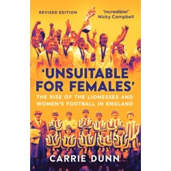 'Unsuitable for Females': The Rise of the Lionesses and Women's Football in England