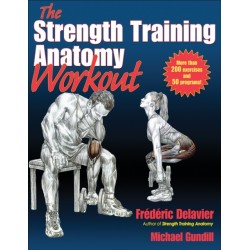 The Strength Training Anatomy Workout: Starting Strength with Bodyweight Training and Minimal Equipment