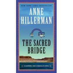 The Sacred Bridge: A Leaphorn, Chee & Manuelito Novel