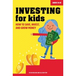 Investing for Kids: How to Save, Invest, and Grow Money