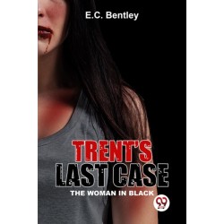 Trent?S Last Case the Woman in Black
