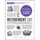 Retirement 101, 2nd Edition: From 401(k) Plans and Social Security Benefits to Asset Management and Medical Insurance, Your Complete Guide to Preparing for the Future You Want