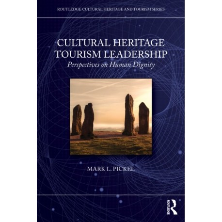 Cultural Heritage Tourism Leadership: Perspectives on Human Dignity