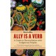 Ally Is a Verb: A Guide to Reconciliation with Indigenous Peoples