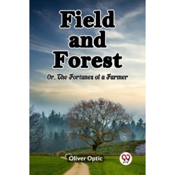 Field and ForestOr, The Fortunes of a Farmer (Edition2023)