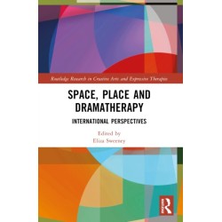 Space, Place and Dramatherapy: International Perspectives