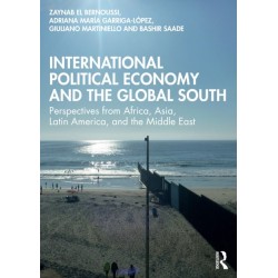 International Political Economy and the Global South: Perspectives from Africa, Asia, Latin America, and the Middle East