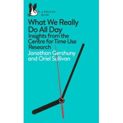What We Really Do All Day: Insights from the Centre for Time Use Research