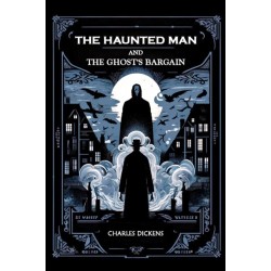The Haunted Man and the Ghost's Bargain (Edition2024)