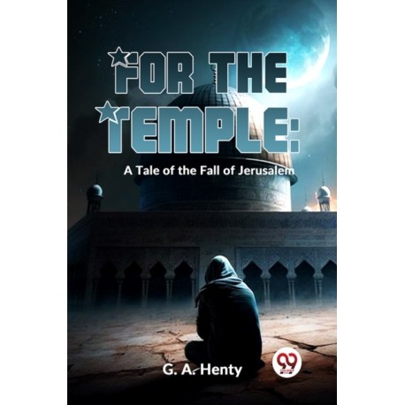 For the Temple: A Tale of the Fall of Jerusalem