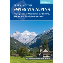 The Trekking the Swiss Via Alpina: East to West across Switzerland - the Alpine Pass Route