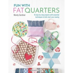 Fun with Fat Quarters: 15 Step-by-Step Projects with Essential Techniques to Kick-Start Your Sewing