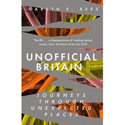 Unofficial Britain: Journeys Through Unexpected Places