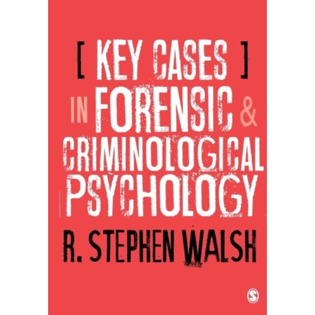Key Cases in Forensic and Criminological Psychology