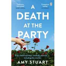 A Death At The Party: ‘Seductive and twisted. Highly recommended!’ - SHARI LAPENA
