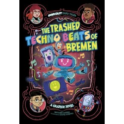 The Trashed Techno Beats of Bremen: A Graphic Novel