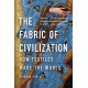 The Fabric of Civilization: How Textiles Made the World