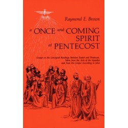 A Once-and-Coming Spirit at Pentecost: Essays on the Liturgical Readings Between Easter and Pentecost