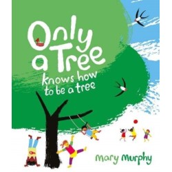 Only a Tree Knows How to Be a Tree