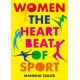 Women: The Heartbeat of Sport: The Heartbeat of Sport