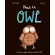 This Is Owl: A Flapping, Tapping, Clapping Interactive Book