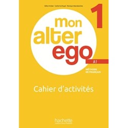 Mon Alter Ego: Cahier d'activites 1