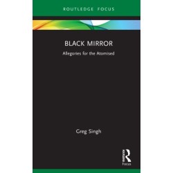 Black Mirror: Allegories for the Atomised