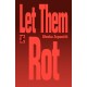 Let Them Rot