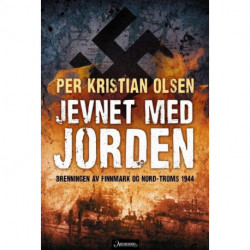 Jevnet med jorden : brenningen av Finnmark og Nord-Troms 1944