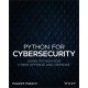 Python for Cybersecurity: Using Python for Cyber Offense and Defense