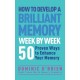 How to Develop a Brilliant Memory Week by Week: 52 Proven Ways to Enhance Your Memory