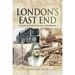 London's East End: A Guide for Family and Local Historians