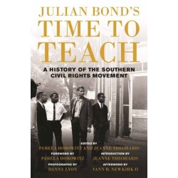 Julian Bond’s Time to Teach: A History of the Southern Civil Rights Movement