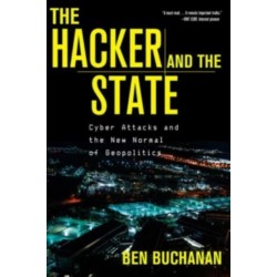 The Hacker and the State: Cyber Attacks and the New Normal of Geopolitics