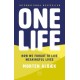 One Life: How we forgot to live meaningful lives