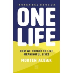 One Life: How we forgot to live meaningful lives