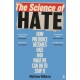 The Science of Hate: How prejudice becomes hate and what we can do to stop it