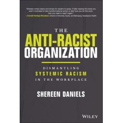 The Anti-Racist Organization: Dismantling Systemic Racism in the Workplace