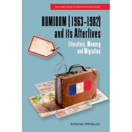 BUMIDOM (1963–1982) and its Afterlives: Literature, Memory and Migration