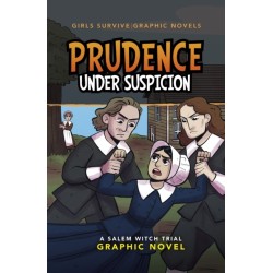 Prudence Under Suspicion: A Salem Witch Trial Graphic Novel