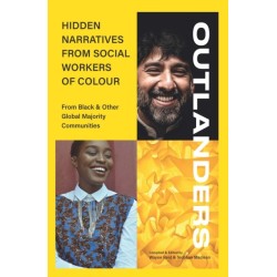 OUTLANDERS: Hidden Narratives from Social Workers of Colour (from Black & other Global Majority Communities)